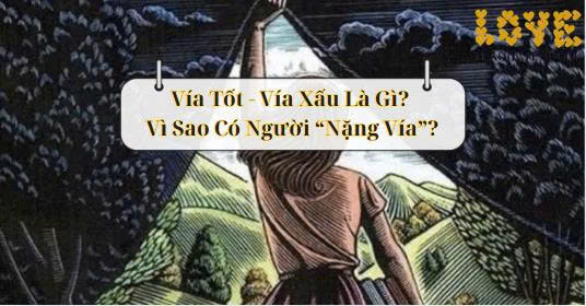 Vía Tốt – Vía Xấu Là Gì? Vì Sao Có Người “Nặng Vía”?