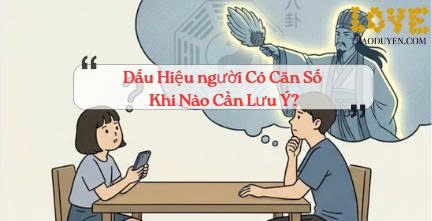 Dấu Hiệu người Có Căn Số Và Khi Nào Cần Lưu Ý? 