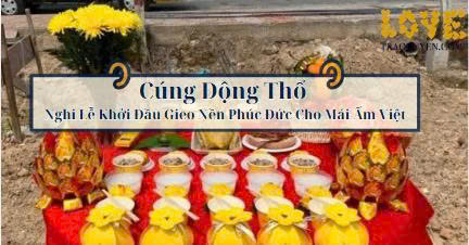 Cúng Động Thổ – Nghi Lễ Khởi Đầu Gieo Nền Phúc Đức Cho Mái Ấm Việt