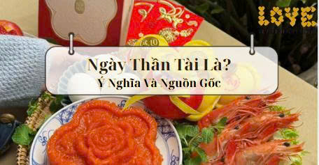 Vía Thần Tài – Nét Đẹp Tâm Linh Gắn Với Đạo Hiếu Và Khởi Đầu Thịnh Vượng