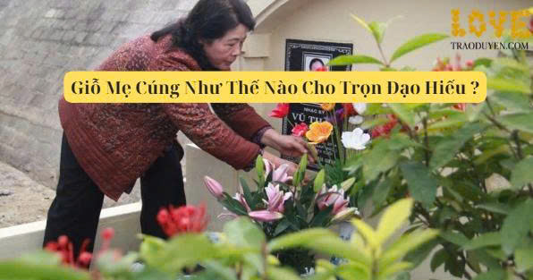 Giỗ Mẹ Cúng Như Thế Nào Cho Trọn Đạo Hiếu?