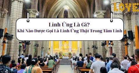 Linh Ứng Là Gì? Khi Nào Được Gọi Là Linh Ứng Thật Trong Tâm Linh