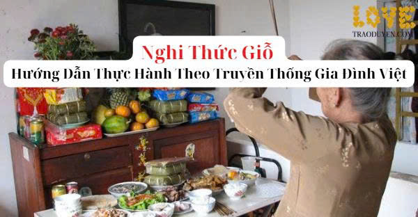 Nghi Thức Giỗ : Hướng Dẫn Thực Hành Theo Truyền Thống Gia Đình Việt