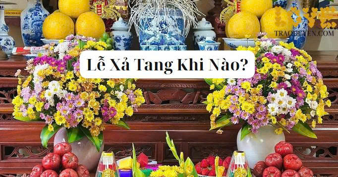 Lễ Xả Tang Khi Nào? Hướng Dẫn Cho Gia Đình Muốn Làm Đúng Phong Tục Dân Gian